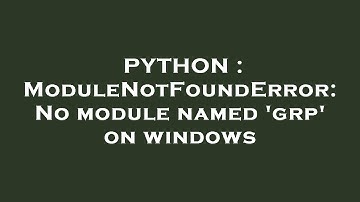 PYTHON : ModuleNotFoundError: No module named 