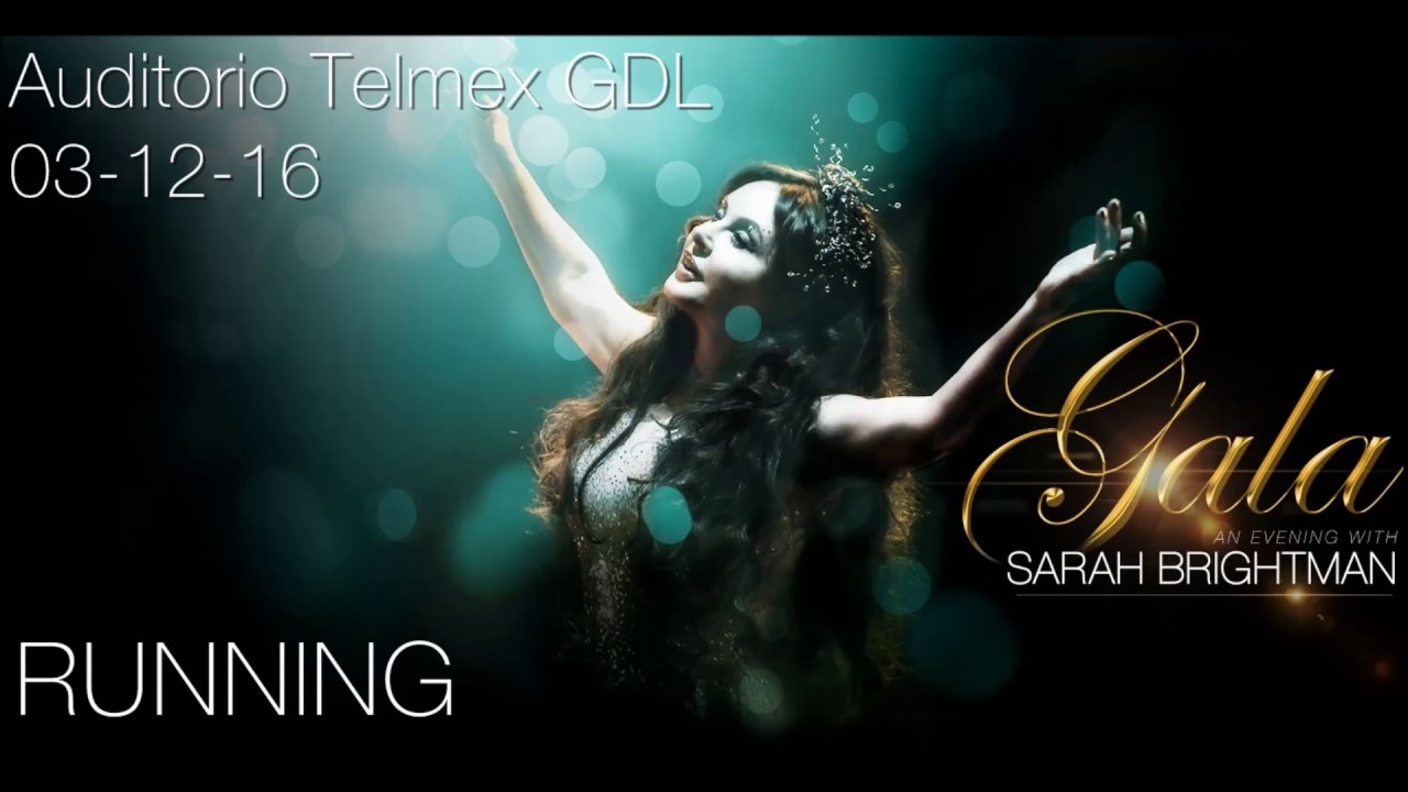 Sarah Brightman Running Audio Auditorio Telmex 2016 Youtube sarah brightman running audio