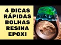 4 Super Dicas Rápidas  resina epoxi Bolhas