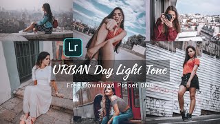 URBAN Day Light Tone Preset | Lightroom Mobile Presets Free DNG