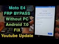 Motorola Moto E4 XT1767 , XT1763 , XT1762 FRP BYPASS Without PC Android 7.0 FIX Youtube Update