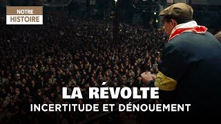 La révolte : incertitude et dénouement  - Documentaire (Partie 3 - 4 ) - Y2