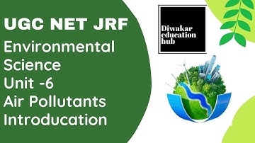 Air Pollutants ||UGC NET Environmental Science ||Unit -6|| Introduction|| by Rahul By ||Watch Now