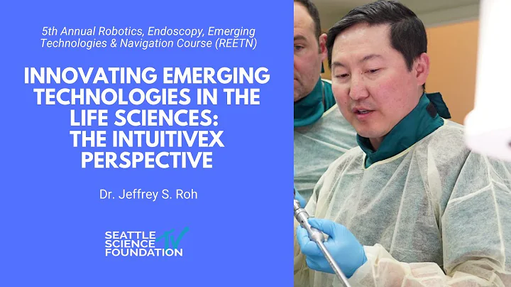 Innovating Emerging Technologies in the Life Sciences: The IntuitiveX Perspective  - Jeffrey Roh, MD