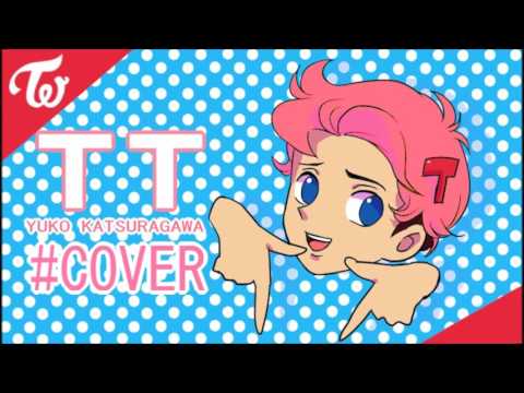 TWICE - TT (japanese ver.) (Yuko Cover)
