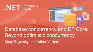 .NET Data Community Standup - Database concurrency and EF Core: Beyond optimistic concurrency