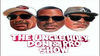 The Uncle Huey, Don and Pro Show (Episode 23 / Part #1)