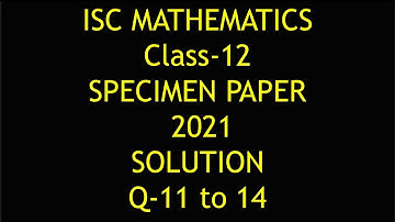 ||Class-12 Mathematics Specimen Paper 2021|| Paper solution Q.11 to 14./RBD Sir