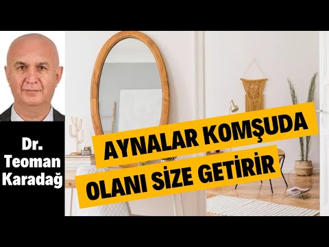 Dikkat! Aynalar Komşudakini Size Getirir - Dr. Teoman Karadağ anlatıyor