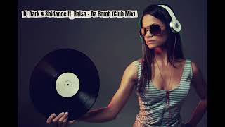 Dj Dark &amp; Shidance ft. Raisa - Da Bomb (Club Mix)