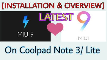 [LATEST] MIUI 9 ROM For Coolpad Note 3/ Plus/ Lite (Installation & review)