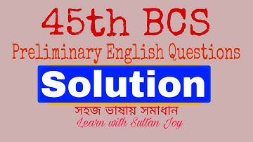 45th BCS Preliminary English Solution. |BCS| ৪৫ তম বিসিএস প্রিলিমিনারি সমাধান (ইংরেজি)  || Preli|