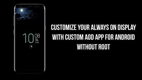 How to Install Galaxy S8 AOD(Always-On-Display) on Galaxy Phones! By SM Tech Channel