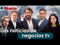 DIRECTO | NEGOCIOS TV: NOTICIAS, ÚLTIMA HORA INFORMATIVA, MERCADOS FINANCIEROS, ACTUALIDAD ECONÓMICA