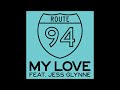 Route 94 - My Love Feat. Jess Glynne1 Hour Mp3 Song