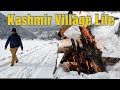 KASHMIR PEOPLES VILLAGE LIFE | KASHMIR VILLAGE TOUR | SNOW BONFIRE | KASHMIR