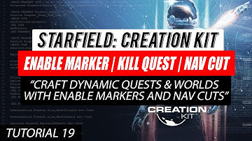 #Starfield Creation Kit Tutorial 19 - Enable Markers | Kill Quests | Nav Mesh Cut
