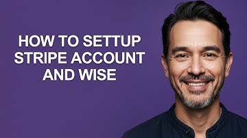 How to Settup Stripe Account and Wise - KevinHowTo