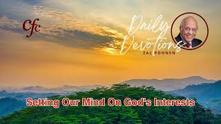 July 28 | Daily Devotion | Setting Our Mind On God's Interests | Zac Poonen
