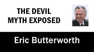 The Devil Myth Exposed - Eric Butterworth