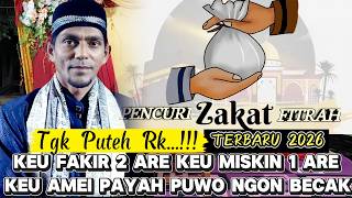 Dakwah Tgk Puteh Rk Terbaru 2026 Tentang Pencuri Zakat Fitrah Di Bulan Ramadhan @mirizalofficial8320