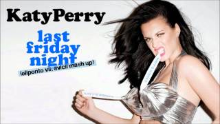 Katy Perry - Last Friday Night (Eliponto vs. Avicii Mash Up)