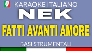 Video thumbnail of "NEK - FATTI AVANTI AMORE (KARAOKE STRUMENTALE) [base karaoke italiano]🎤"
