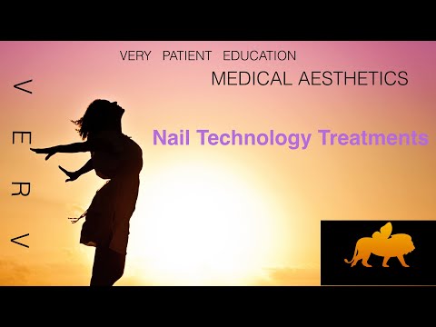 VERY PATIENT EDUCATION. MEDICAL AESTHETICS. Nail technology treatments.