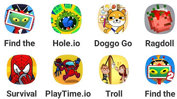 Find The Alien 1+2, Hole.io, Doggo Go, Ragdoll Playground, Survival 456, Playtime.io, Troll Robber