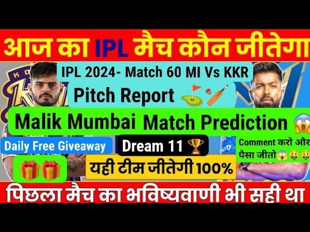 KKR vs MI Malikmumbai Prediction Today Match, KOLKATA Vs MUMBAI Dream11 Team Today Match No 60th ipl class=