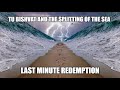Tu Bishvat / Splitting of the Sea - Last Minute Redemption