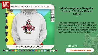 Nice Youngstown Penguins Football YSU Pete Mascot T-Shirt