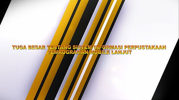 TUGAS PEMROGRAMAN MOBILE LANJUT | TENTANG SISTEM INFORMASI PERPUSTAKAAN