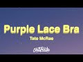 Tate McRae Purple Lace Bra Lyrics Tate McRae Purple Lace Bra Lyrics
