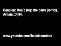 Dont stop the party remix  dj 94  electrnica