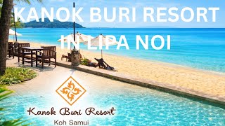 KANOK BURI RESORT ON LIPA NOI BEACH IS RELAXING  & PEACEFUL , KOH SAMUI. THAILAND