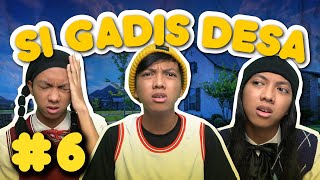 SI GADIS DESA SEASON 2 EPS 6