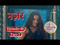 नज़र - Season 1 | Episode - 46 Part 2