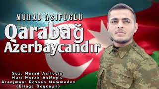 Murad Asifoglu - Qarabag Azerbaycandi 2020 [YENİ]