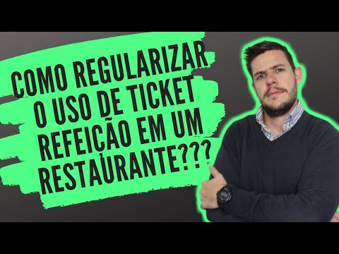 Como regularizar o uso de Ticket Refeição em um restaurante???