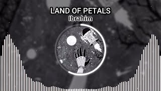 Ibrahim - Land of Petals (Fundy outro music)