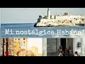 Mi nostalgica Habana/ Hoy me siento mas habanera que nunca