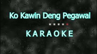 Ko Kawin Deng Pegawai   Lagu Papua Karaoke