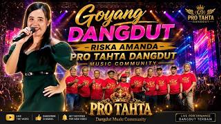 Goyang Dangdut - Riska Amanda - Pro Tahta Dangdut Music Community