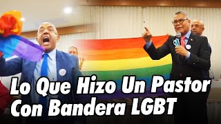 UN PASTOR HIZO ALGO INESPERADO CON BANDERA LGBTQ DURANTE REUNIÓN