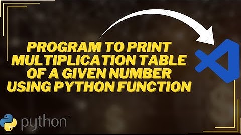 Program to print multiplication table of a given number by using python function