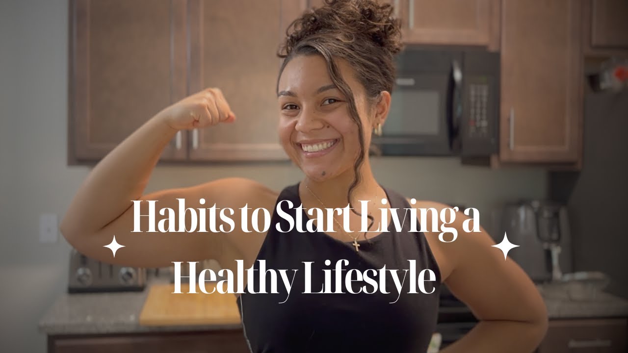 Habits to Start Living a Healthier Lifestyle | change your life & feel ...
