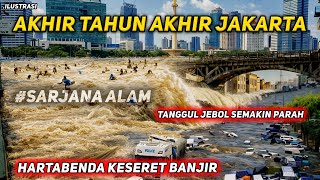 AKHIR KEHIDUPAN JAKARATA? BANJIR ROB PARAH TANGGUL JEBOL TAK BISA TERBENDUNG, MONAS TINGGAL SEJARAH