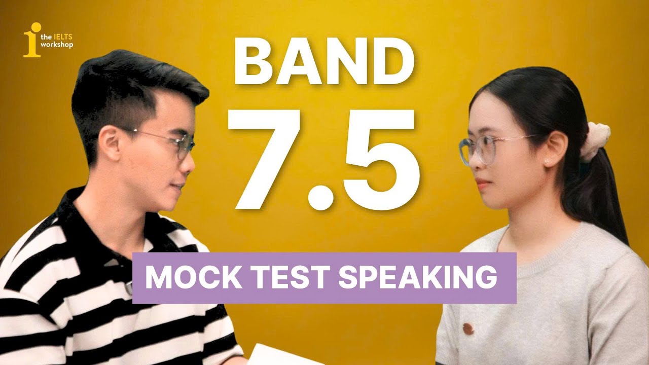 MOCKTEST SPEAKING IELTS BAND 7.5