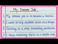 My Dream Job Essay 10 Lines 10 Lines Essay On My Dream Job My Dream Job Teacher My Dream Job